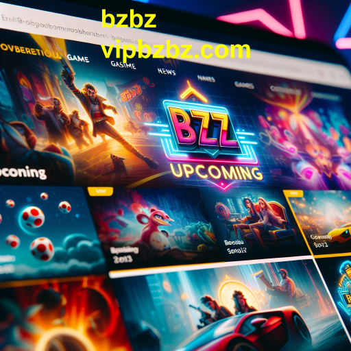 As Novidades Imperdíveis da Categoria 'Próximos' no bzbz